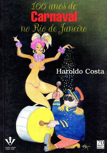 100 Anos de carnaval no Rio de Janeiro, de Costa, Haroldo. Editora Irmãos Vitale Editores Ltda, capa mole em português, 2000