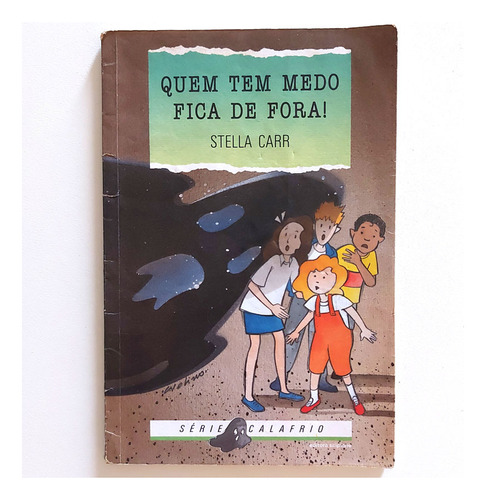 Livro Quem Tem Medo Fica De Fora! Stella Carr Série Calafrio 1997 9ª Ed. S2