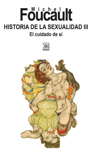 Historia de la sexualidad III, de Foucault, Michel. Editorial Siglo XXI de España Editores, S.A., tapa blanda en español
