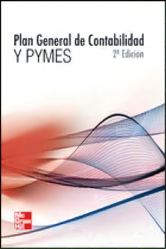 Plan General De Contabilidad Y Pymes, De Mcgraw Hill Interamericana De Espana,sl,n. Editorial Mcgraw-hill Interamericana De España S.l. En Español