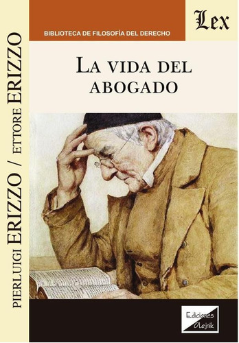 Vida Del Abogado La, De Erizzo Pierluigi. Editorial Ediciones Olejnik, Tapa Blanda En Español, 2019