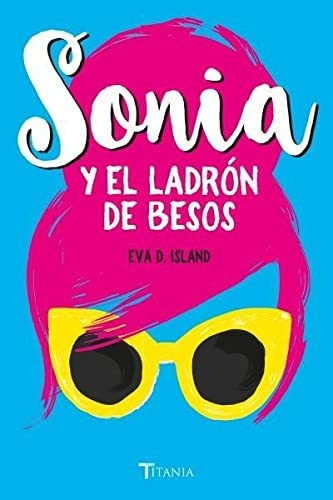 Sonia Y El Ladron De Besos