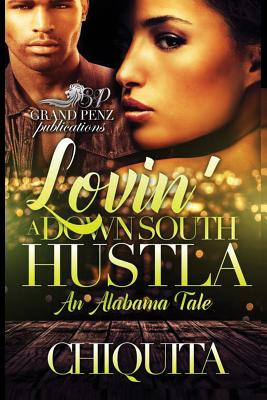 Libro Lovin' A Down South Hustla: An Alabama Tale - Chiqu...