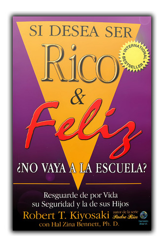 Si Desea Ser Rico Y Feliz - R. Kiyosaki - Ed. Triskel Press