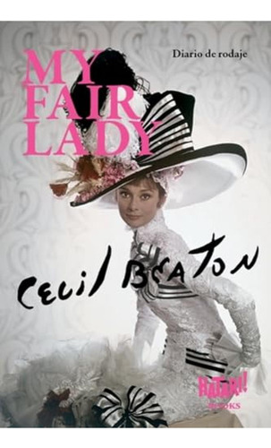 My Fair Lady - Beaton Cecil