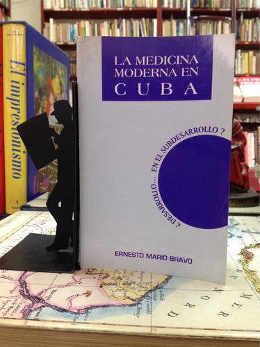 La Medicina Moderna En Cuba. Ernesto Mario Bravo