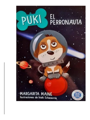 ** Puki , El Perronauta ** Margarita Maine