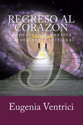 Libro Regreso Al Corazon: Aspectos De Nuestra Naturaleza ...