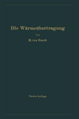 Die Warmeubertragung : Ein Lehr- Und Nachschlagebuch Fur ...