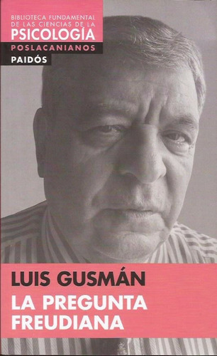 La Pregunta Freudiana - Luis Gusmán - Paidós