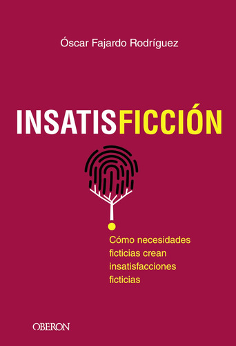 Insatisficción   Como Necesidades Ficticias Crean Insat...