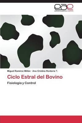Libro Ciclo Estral Del Bovino - Renteria T Ana Cristina