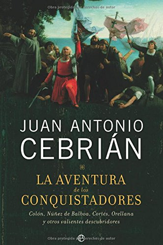 Libro La Aventura De Los Conquistadores De Juan Antonio Cebr