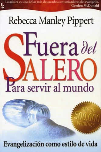 Fuera Del Salero: Para Servir Al Mundo., De Manley Pippert R.. Editorial Certeza En Español