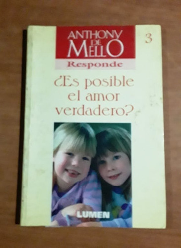 Es Posible El Amor Verdadero - Anthony De Mello - Lumen