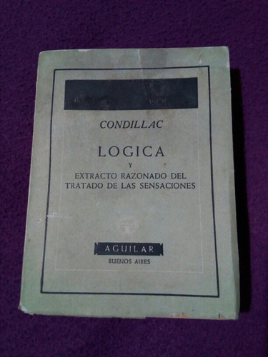 Condillac, Logica Y Otros Escritos, Aguilar 1956