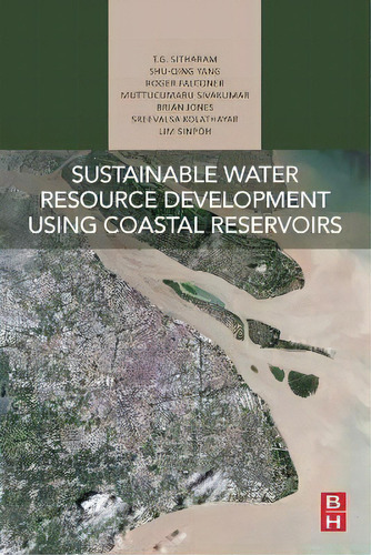 Sustainable Water Resource Development Using Coastal Reservoirs, De T.g. Sitharam. Editorial Elsevier - Health Sciences Division, Tapa Blanda En Inglés