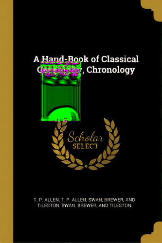A Hand-book Of Classical Geography, Chronology, De Allen, T. P.. Editorial Wentworth Pr, Tapa Blanda En Inglés