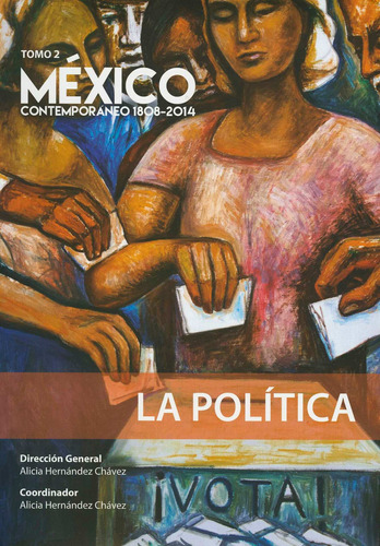 Mexico Contemporaneo 1808 - 2014 La Politica