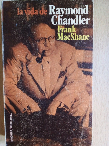 La Vida De Raymond Chandler Frank Macshane A99