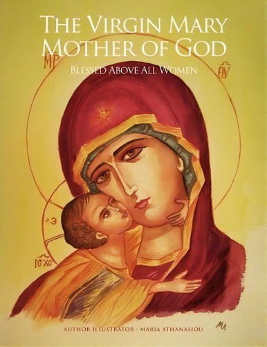 The Virgin Mary Mother Of God, De Maria Athanasiou. Editorial Xlibris, Tapa Blanda En Inglés