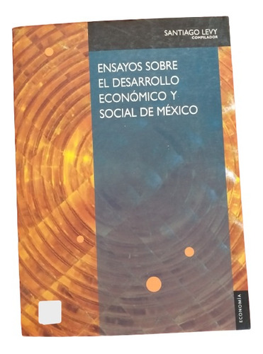 Ensayos Sobre El Desarrollo Económico Y Social De México