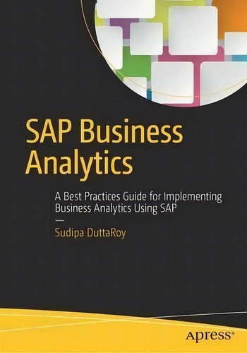 Sap Business Analytics, De Sudipa Dutta Roy. Editorial Apress, Tapa Blanda En Inglés