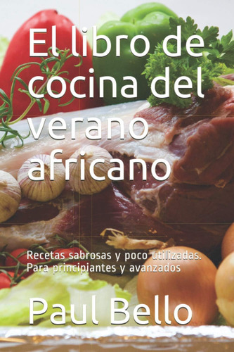 Libro: El Libro De Cocina Del Verano Africano: Recetas Sabro