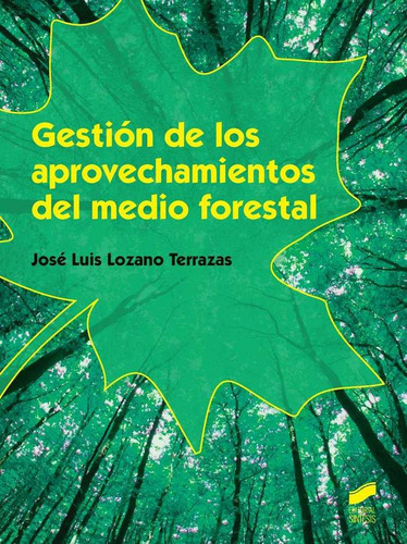 Gestion De Los Aprovechamientos Del Medio Forestal - Lozano