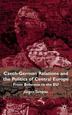 Libro Czech-german Relations And The Politics Of Central ...
