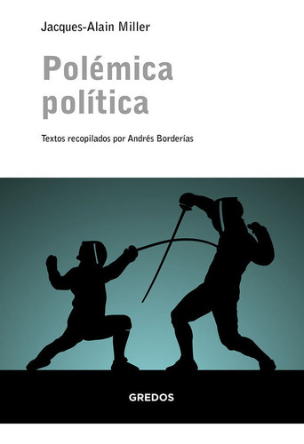 Polãâ©mica Polãâtica, De Miller, Jacques-alain. Editorial Gredos, Tapa Blanda En Español