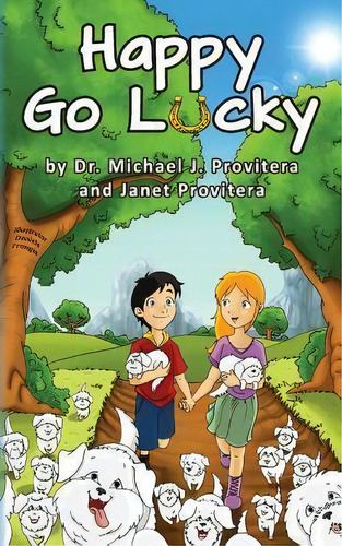 Happy Go Lucky, De Dr Michael J Provitera. Editorial Createspace Independent Publishing Platform, Tapa Blanda En Inglés