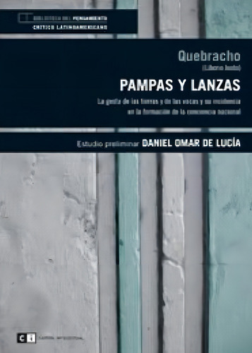Pampas Y Lanzas, De Quebracho (liborio Justo). Editorial Capital Intelectual, Tapa Tapa Blanda En Español