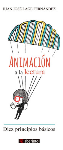 Animación A La Lectura - Lage Fernández, Juan José  - * 