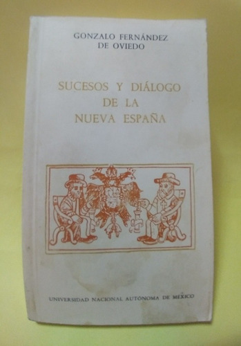 Sucesos Y Diálogo De Nueva España Gonzalo Fernández De O.