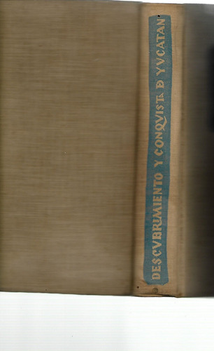 Descubrimiento Y Conquista De Yucatan - Juan Pedro Molina So (Usado)