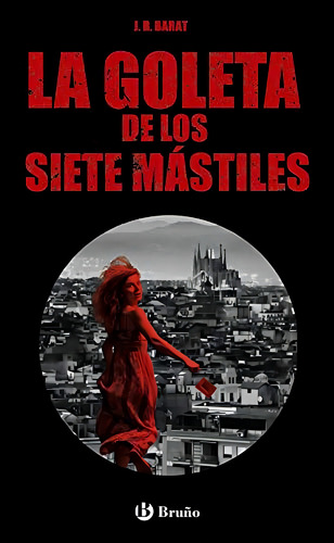 La goleta de los siete mástiles (Castellano - JUVENIL - PARALELO CERO), de Barat, J. R.. Editorial BRUÑO, tapa pasta blanda, edición edicion en español, 2021