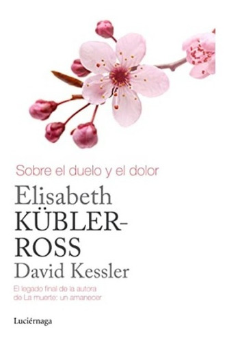 Libro Sobre El Duelo Y El Dolor Por Elisabeth Kubler Ross