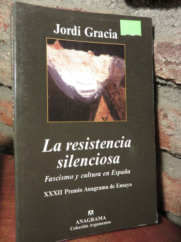 Resistencia Silenciosa Fascismo Cultura  España Jordi Gracia
