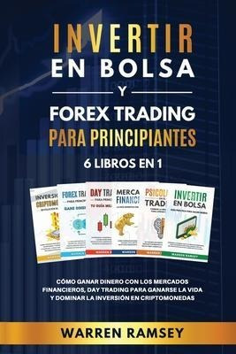 Invertir En Bolsa Y Forex Trading Para Principiantes 6 Li...