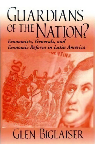Guardians Of The Nation?, De Glen Biglaiser. Editorial University Notre Dame Press, Tapa Dura En Inglés