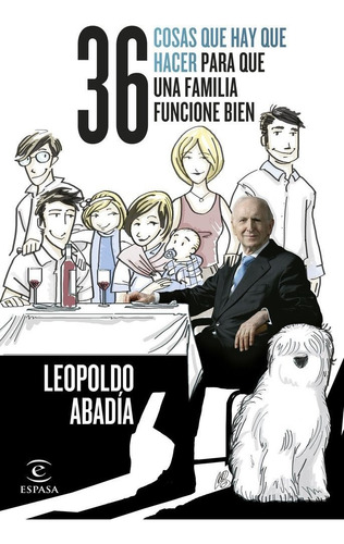 36 Cosas Que Hay Que Hacer Para Que Una Familia Funcione Bien, De Abadía, Leopoldo. Editorial Espasa, Tapa Blanda En Español