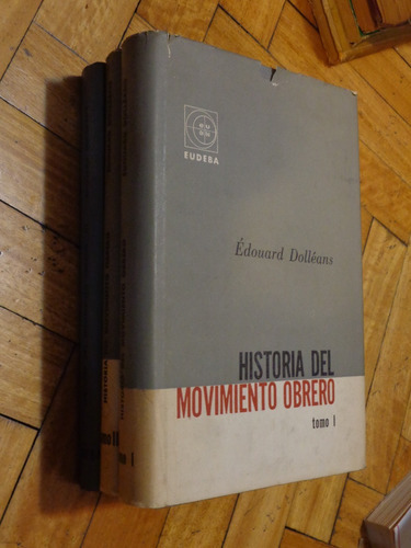 Edouard Dolleans. Historia Del Movimiento Obrero. Tapa &-.