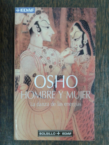 Hombre Y Mujer * La Danza De Las Energias * Osho *