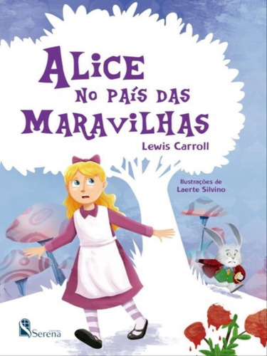 Alice No País Das Maravilhas, De Lewis, Carroll. Editora Serena Editora, Capa Mole Em Português