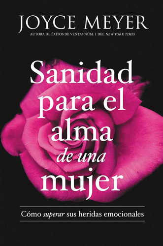 Libro: Sanidad Para El Alma De Una Mujer: Cómo Superar Sus H