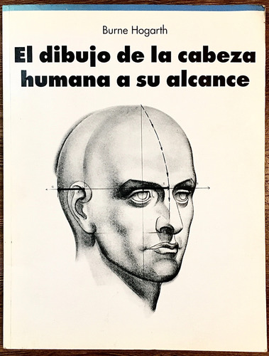 El Dibujo De La Cabeza Humana.  Burne Hogarth. Usado