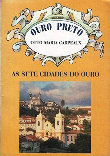 Ouro Preto: As Sete Cidades Do Ouro, De Otto Maria. Editora Itatiaia, Capa Mole Em Português, 2018