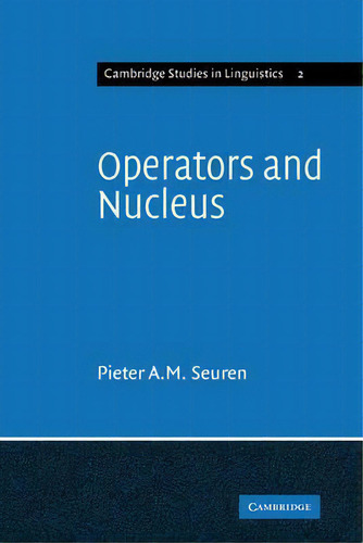 Operators And Nucleus, De Pieter A. M. Seuren. Editorial Cambridge University Press, Tapa Blanda En Inglés
