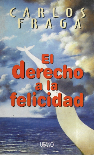 El Derecho A La Felicidad  /  Carlos Fraga